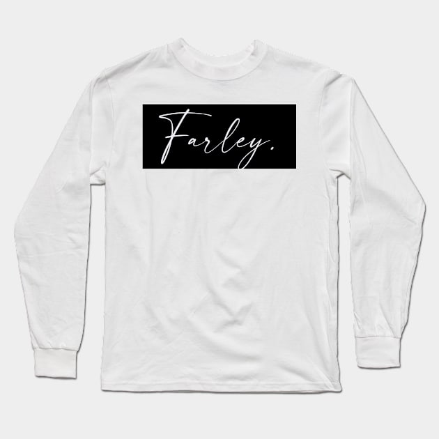 Farley Name, Farley Birthday Long Sleeve T-Shirt by flowertafy